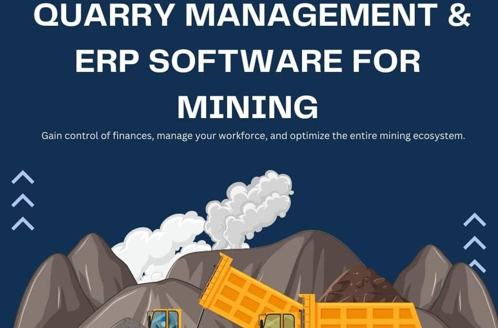 Exploring the Benefits of Quarry Management Software and ERP Software for Mining Industry