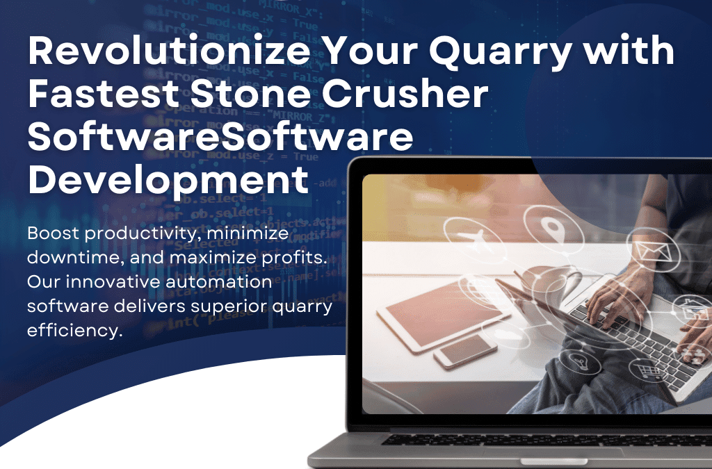 Achieve Superior Quarry Efficiency with Innovative Automation Software