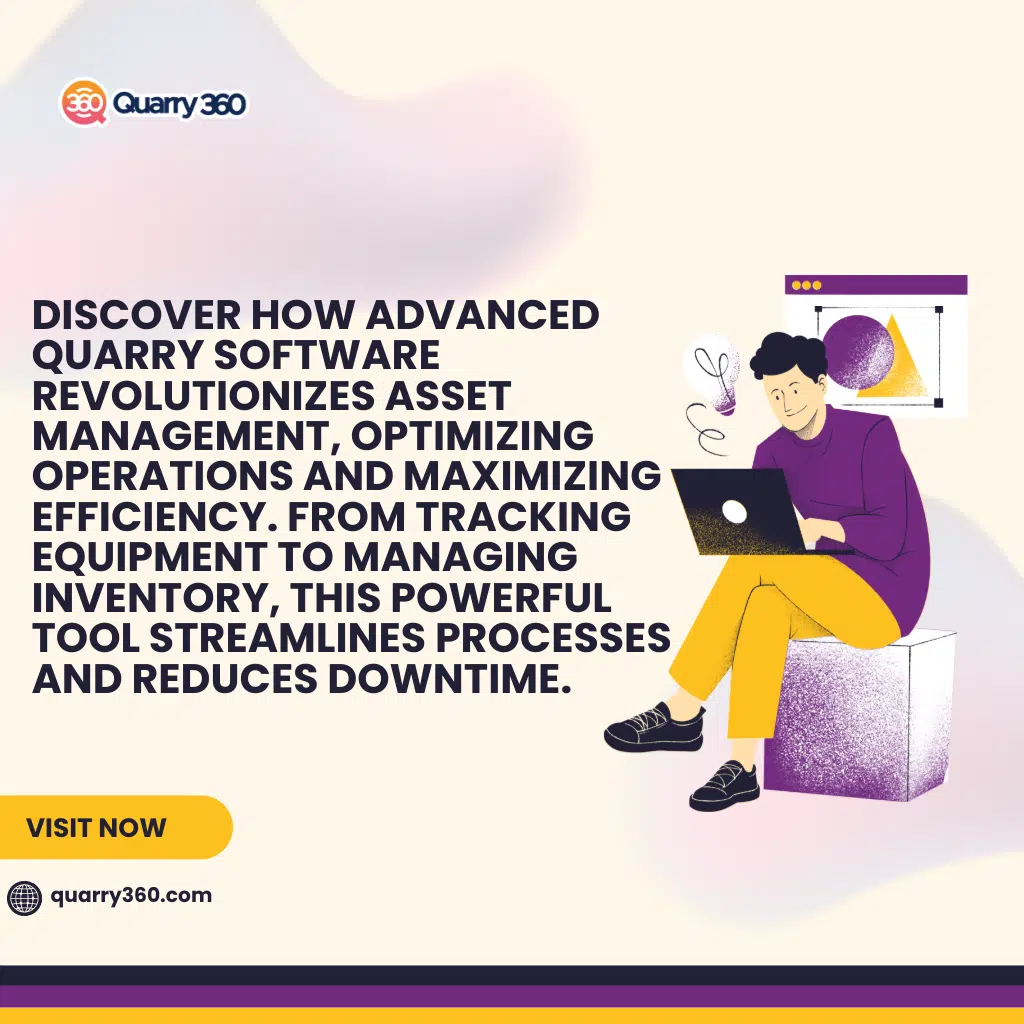 Enhancing Asset Management with Quarry Software: The Key to Efficient Operations